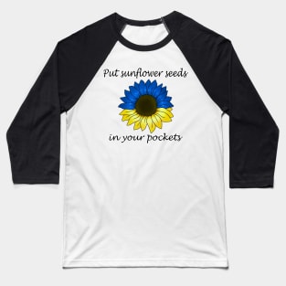 Put sunflower seeds in your pockets Baseball T-Shirt